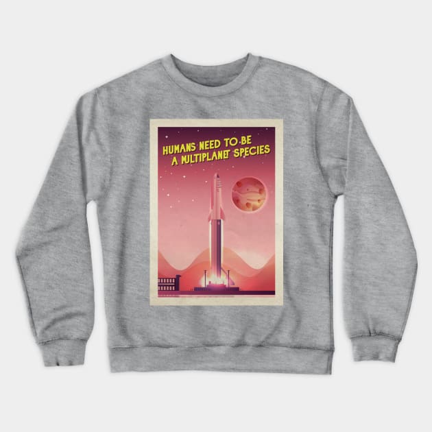 Humans need to be a multiplanet species, SpaceX Starship — Vintage space poster Crewneck Sweatshirt by Synthwave1950